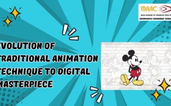 Evolution Of Traditional Animation Technique To Digital Masterpiece | MAAC Kolkata