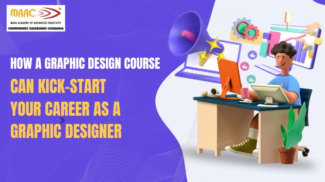 How A Graphic Design Course Can Kick-Start Your Career as a Graphic Designer | MAAC Kolkata