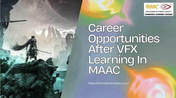 Career Opportunities After VFX Learning In MAAC | MAAC Kolkata