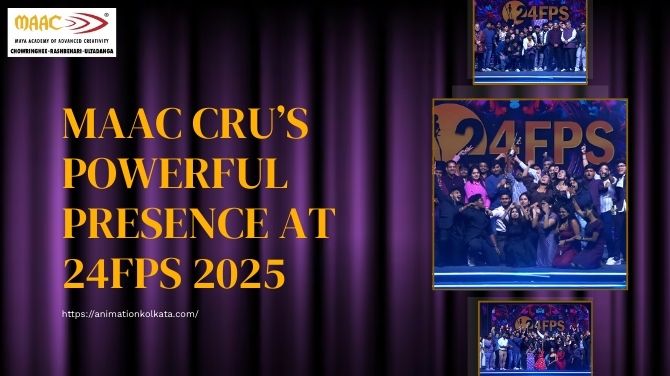 MAAC CRU’s Powerful Presence at 24FPS 2025 | MAAC Kolkata