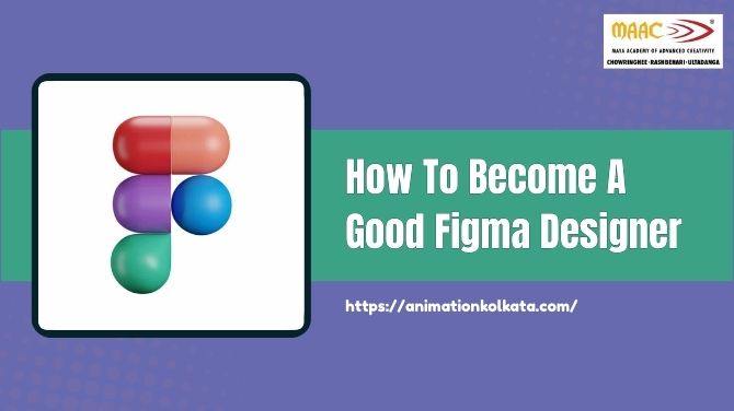 How To Become A Good Figma Designer | MAAC Kolkata