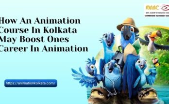 How An Animation Course In Kolkata May Boost Ones Career In Animation | MAAC Animation Kolkata